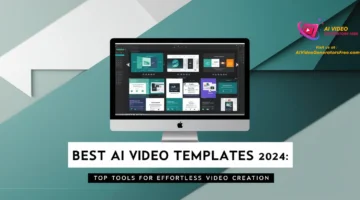 Best AI Video Templates 2024: Top Tools for Effortless Video Creation