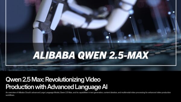 1-Qwen-2.5-Max-Revolutionizing-Video-Production-with-Advanced-Language-AI