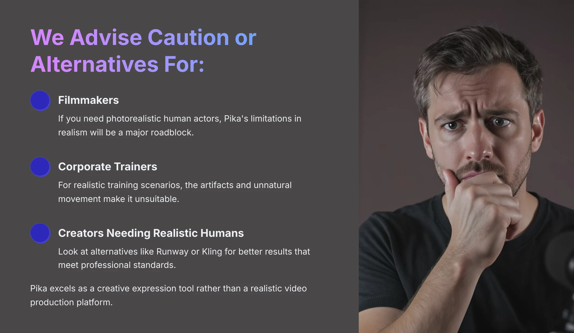 We Advise Caution or Alternatives For