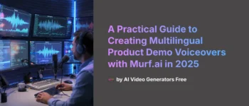Murf.ai Usecase: Creating Multilingual Voiceovers for a Global Product Demo: A 2025 Implementation Guide