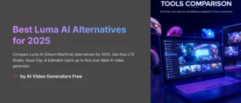 Best Luma Alternatives: LTX Studio, Opus Clip, Edimakor Compared (2025)