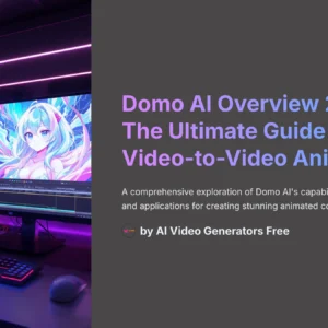 1_Domo-AI-Overview-2025-The-Ultimate-Guide-to-AI-Video-to-Video-Animation_AI-video-generators-free_aivideogeneratorsfree.com_