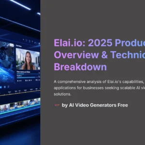 1_Elaiio-2025-Product-Overview-and-Technical-Breakdown_AI-video-generators-free_aivideogeneratorsfree.com_