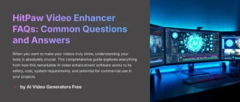 HitPaw Video Enhancer FAQs: Everything You Need To Know