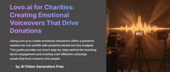 Lovo.ai Usecase: Producing Emotional Voiceovers for a Charity Campaign Video: 2025 Guide
