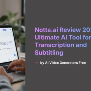 1_Nottaai-Review-2025-The-Ultimate-AI-Tool-for-Video-Transcription-and-Subtitling_AI-video-generators-free_aivideogeneratorsfree.com_