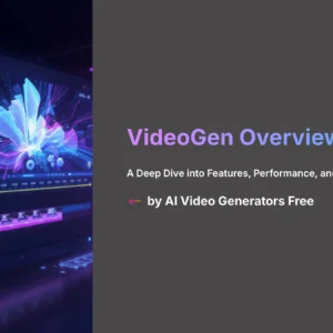 1_VideoGen-Overview-2025_AI-video-generators-free_aivideogeneratorsfree.com_