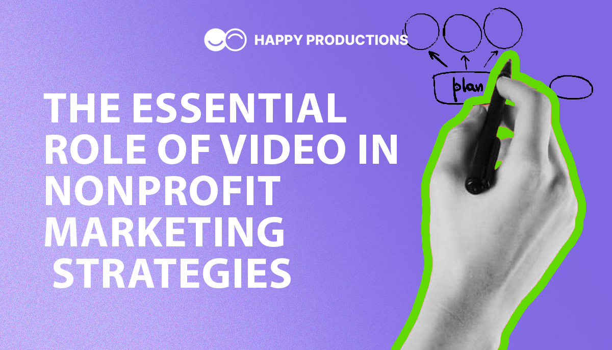 Nonprofit Video Marketing Strategies