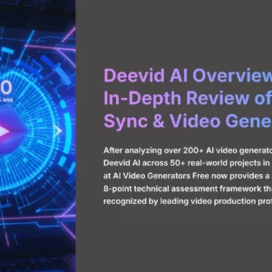 1_Deevid-AI-Overview-2025-In-Depth-Review-of-AI-Lip-Sync-and-Video-Generation_AI-video-generators-free_aivideogeneratorsfree.com_
