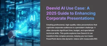 Deevid Al Usecase: Enhancing Video Quality for Professional Corporate Presentations: 2025 Workflows & ROI