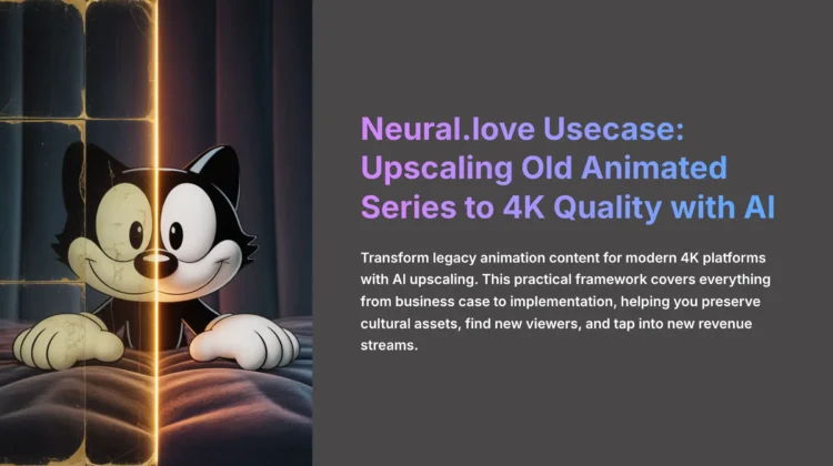 1_Neurallove-Usecase-Upscaling-Old-Animated-Series-to-4K-Quality-with-AI_aivideogeneratorsfree.com-AI-video-generators-free